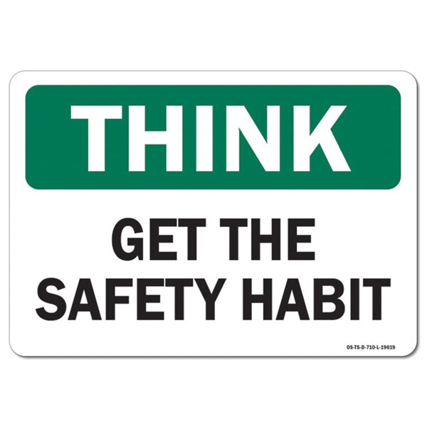 OSHA Think Sign, Get The Safety Habit, 10in X 7in Aluminum, 7" W, 10" L, Landscape